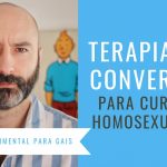 Terapias de conversión para curar la homosexualidad
