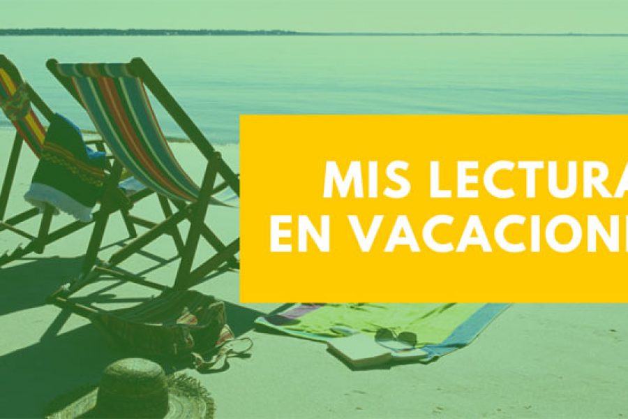 [Vídeo] Mis lecturas para estas vacaciones