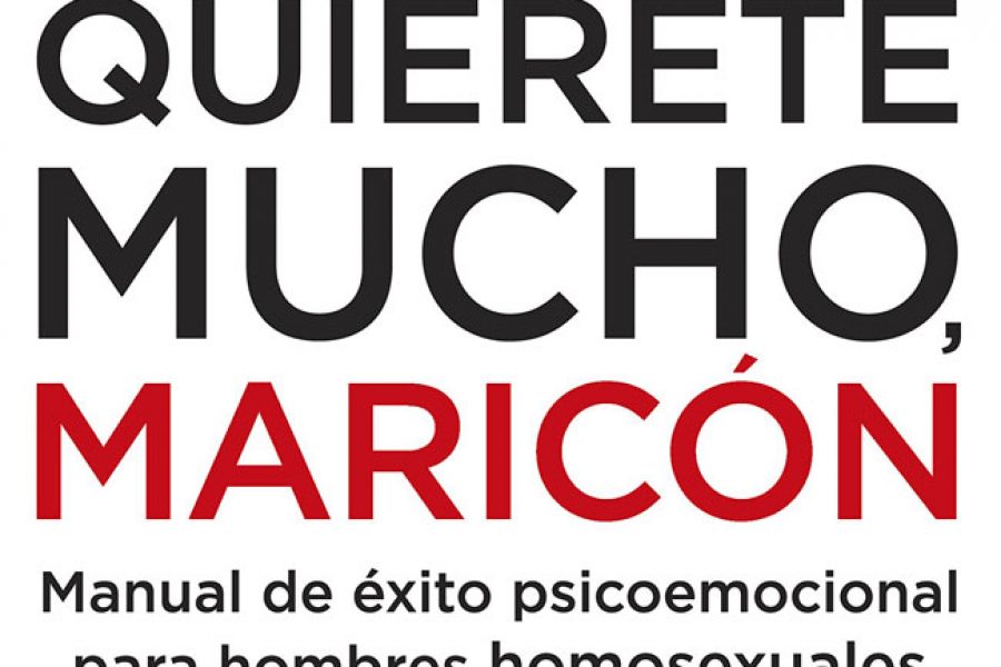 [Vídeo] Reseña ‘Quiérete mucho, maricón’